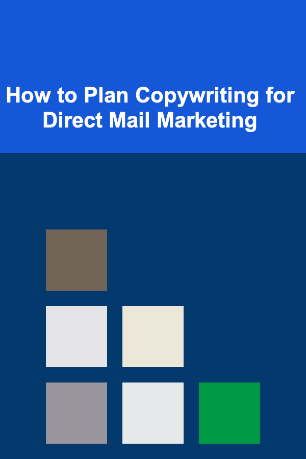 How to Plan Copywriting for Direct Mail Marketing