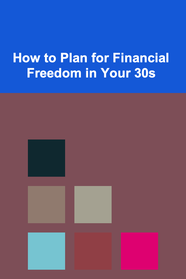 How to Plan for Financial Freedom in Your 30s