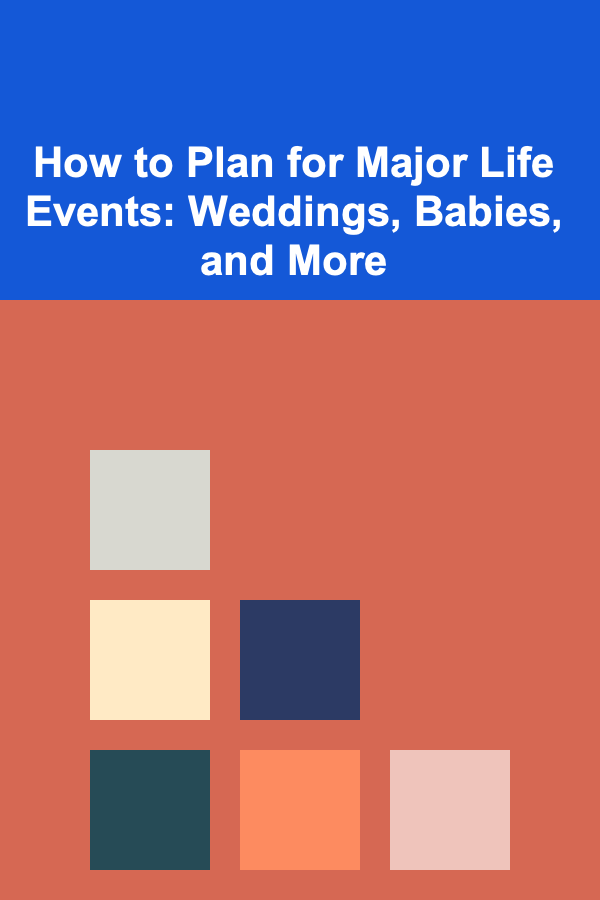 How to Plan for Major Life Events: Weddings, Babies, and More