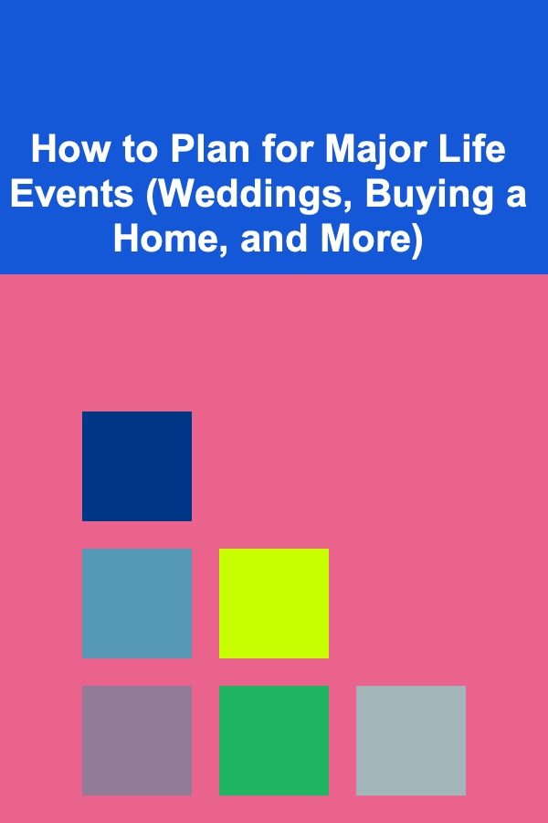 How to Plan for Major Life Events (Weddings, Buying a Home, and More)