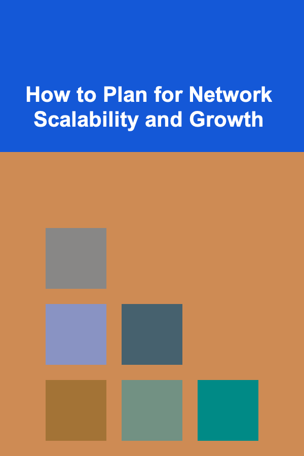 How to Plan for Network Scalability and Growth