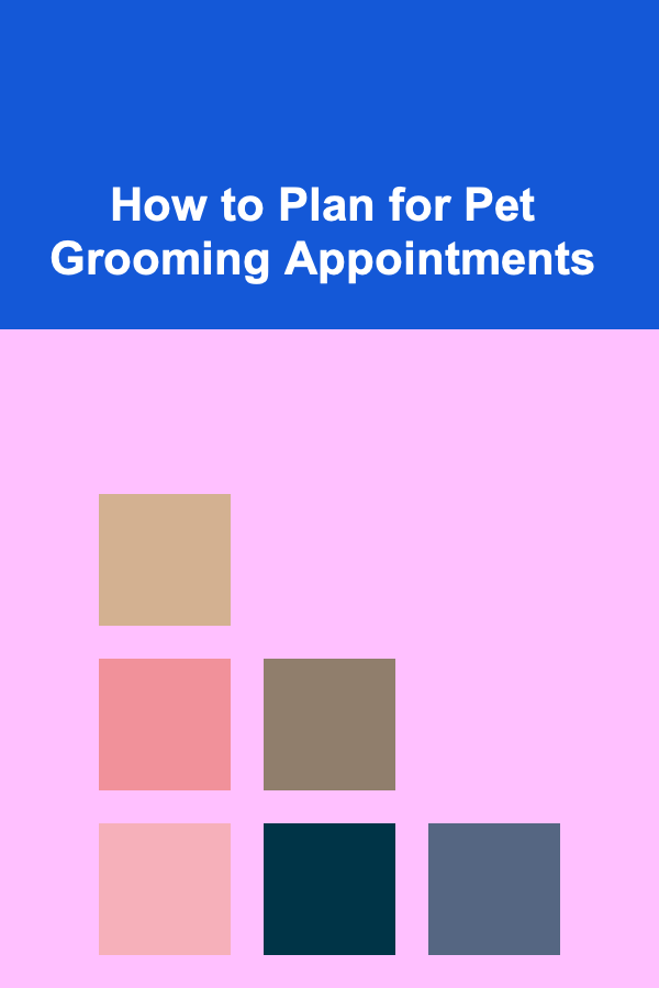 How to Plan for Pet Grooming Appointments