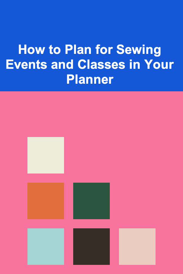 How to Plan for Sewing Events and Classes in Your Planner
