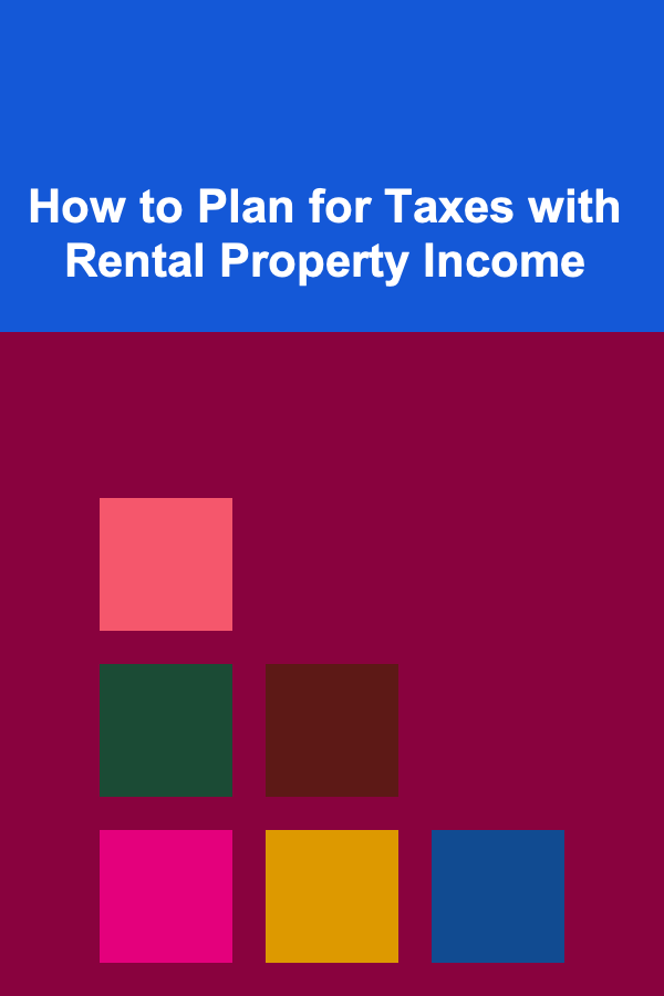 How to Plan for Taxes with Rental Property Income