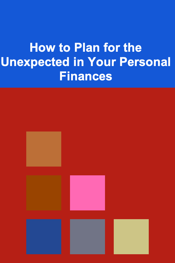 How to Plan for the Unexpected in Your Personal Finances