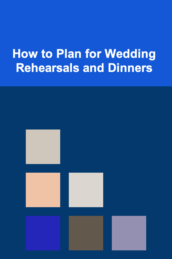 How to Plan for Wedding Rehearsals and Dinners