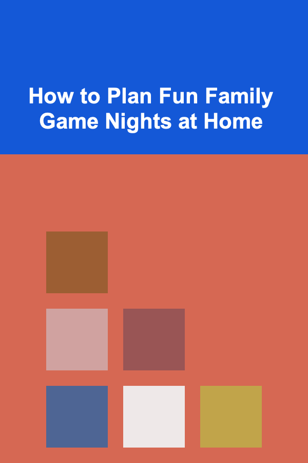 How to Plan Fun Family Game Nights at Home