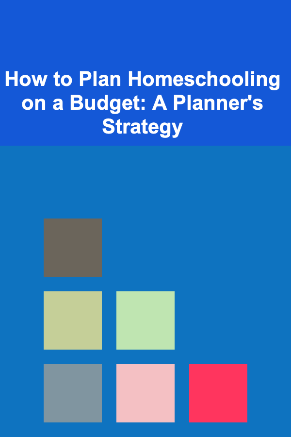 How to Plan Homeschooling on a Budget: A Planner's Strategy