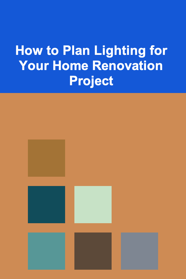 How to Plan Lighting for Your Home Renovation Project