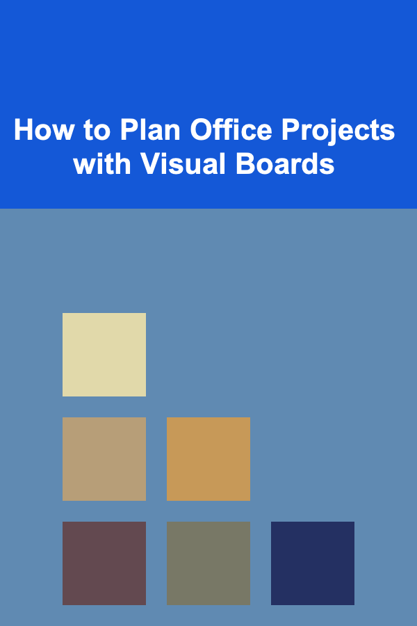 How to Plan Office Projects with Visual Boards