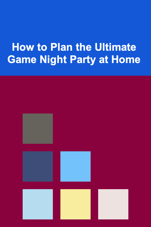 How to Plan the Ultimate Game Night Party at Home