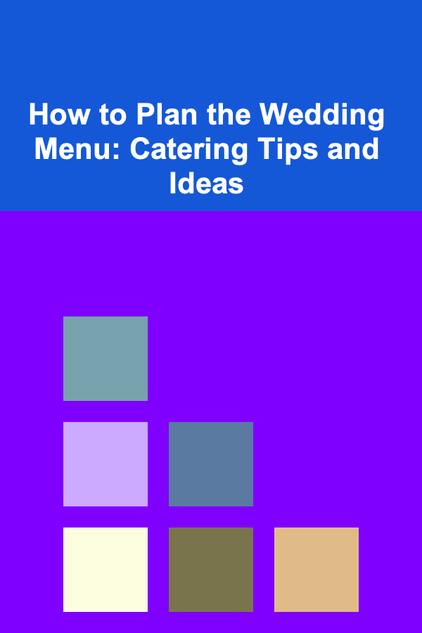 How to Plan the Wedding Menu: Catering Tips and Ideas