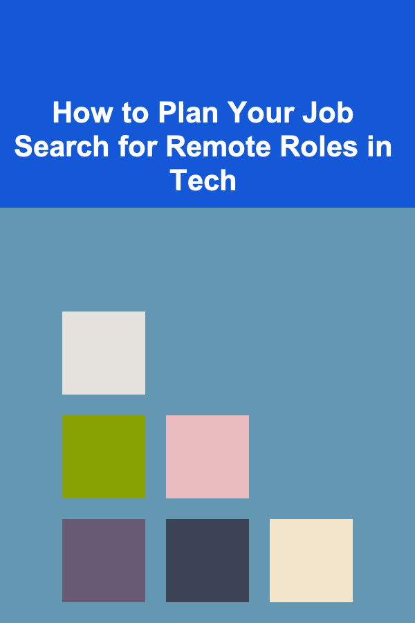 How to Plan Your Job Search for Remote Roles in Tech