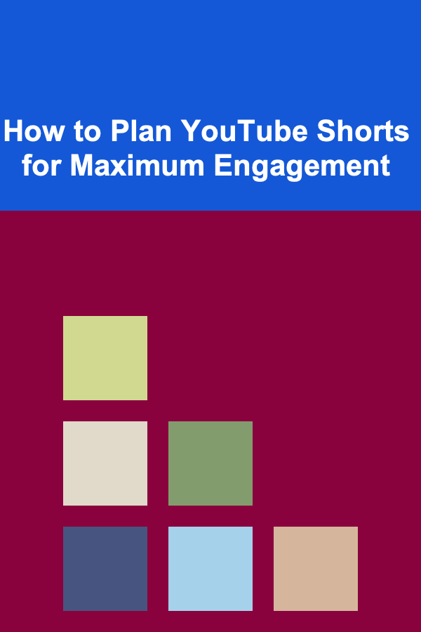 How to Plan YouTube Shorts for Maximum Engagement