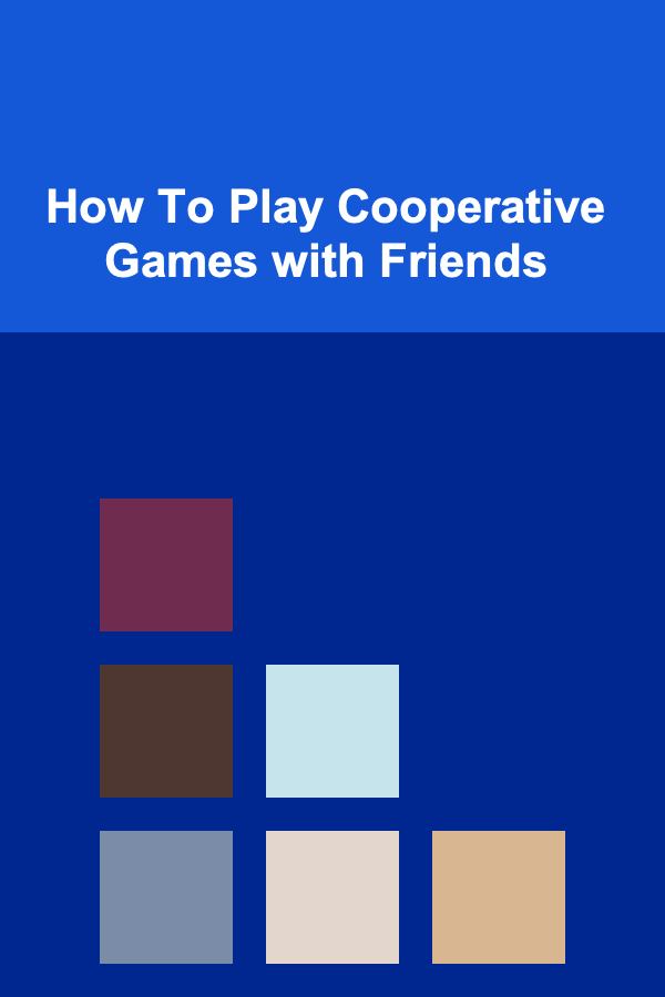 How To Play Cooperative Games with Friends