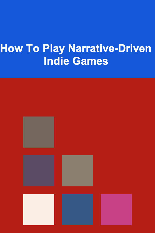 How To Play Narrative-Driven Indie Games