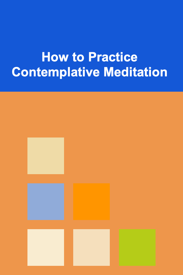 How to Practice Contemplative Meditation