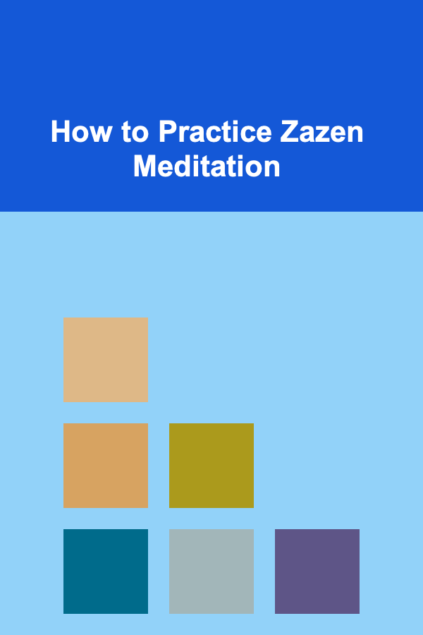 How to Practice Zazen Meditation