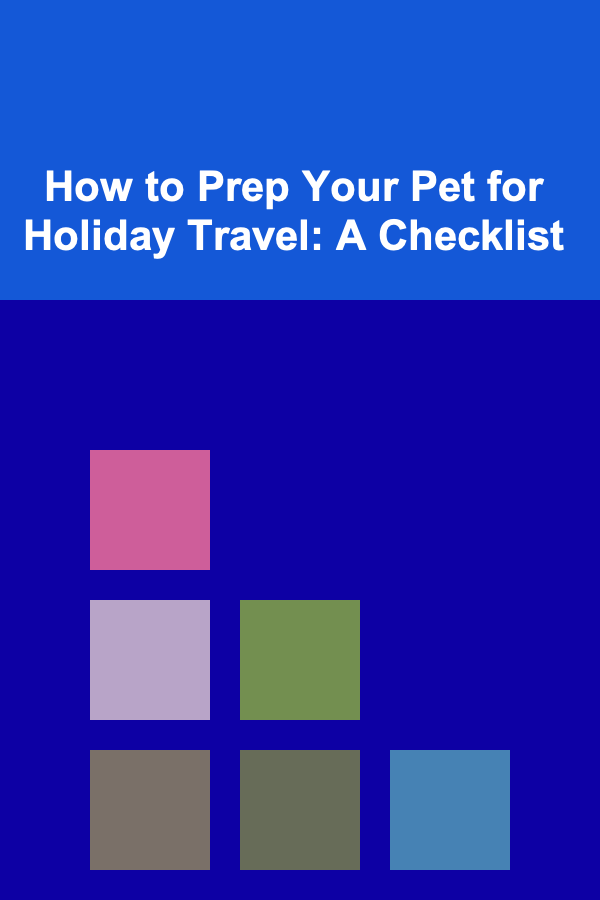 How to Prep Your Pet for Holiday Travel: A Checklist
