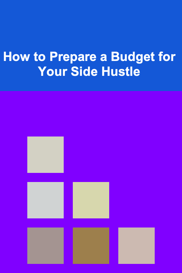 How to Prepare a Budget for Your Side Hustle