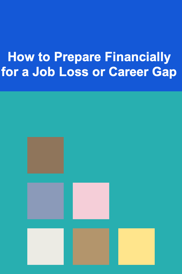 How to Prepare Financially for a Job Loss or Career Gap