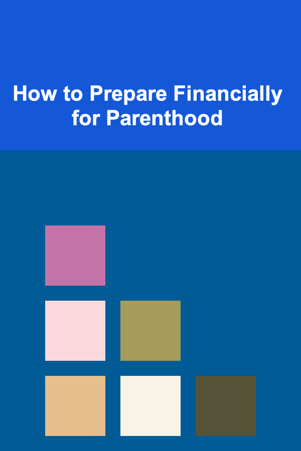 How to Prepare Financially for Parenthood