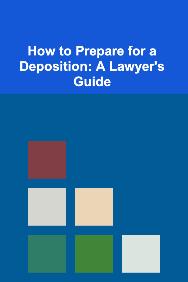 How to Prepare for a Deposition: A Lawyer's Guide