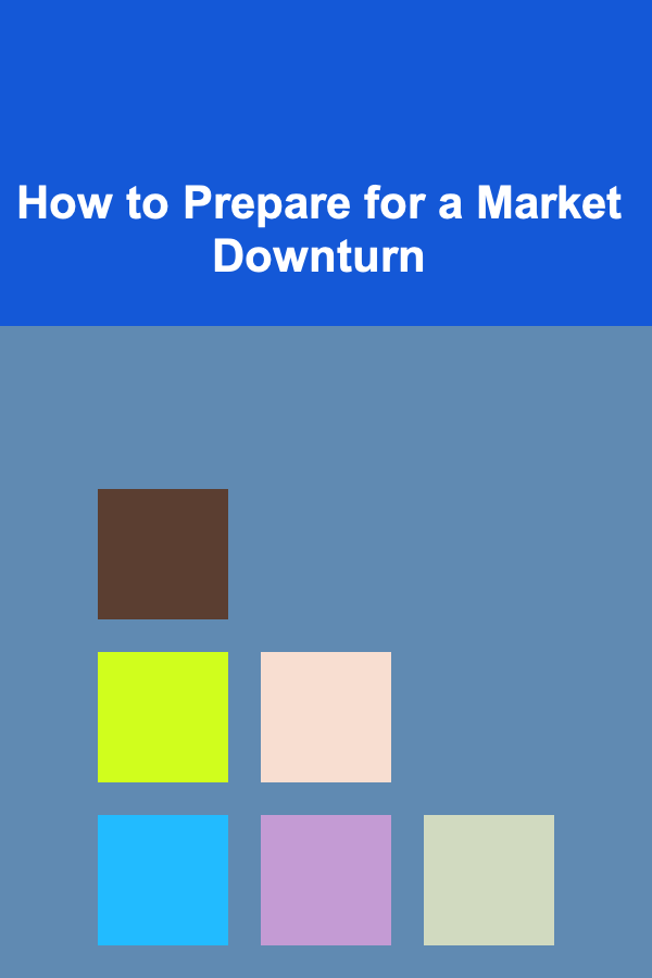 How to Prepare for a Market Downturn