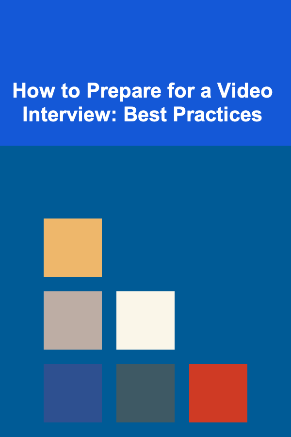 How to Prepare for a Video Interview: Best Practices