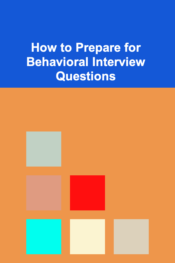 How to Prepare for Behavioral Interview Questions