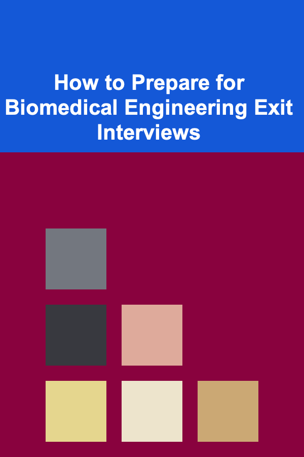 How to Prepare for Biomedical Engineering Exit Interviews