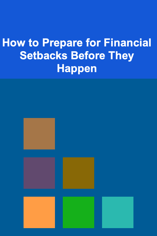 How to Prepare for Financial Setbacks Before They Happen