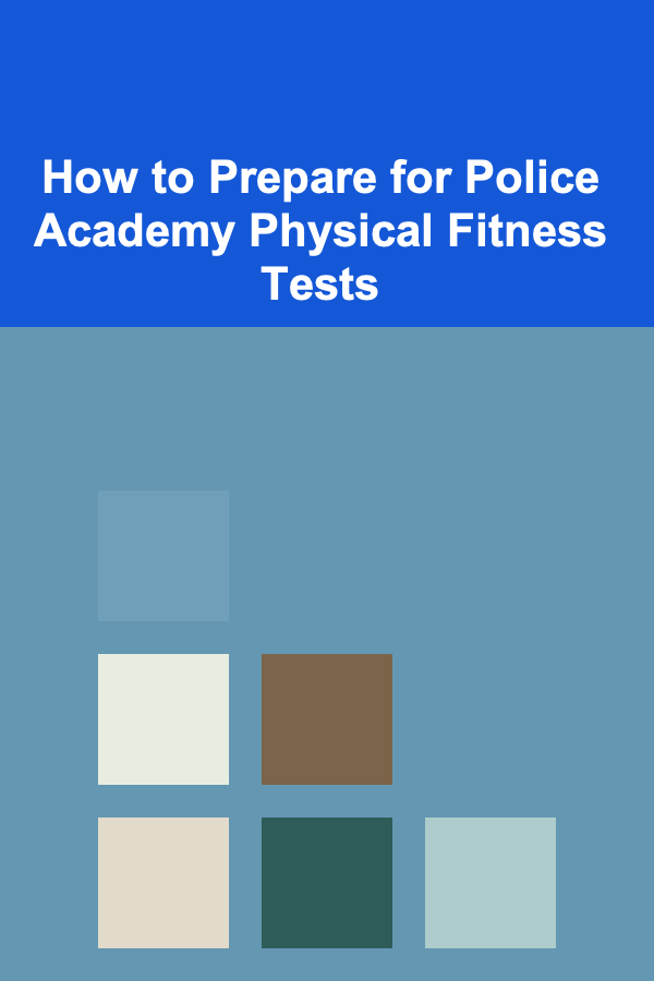 How to Prepare for Police Academy Physical Fitness Tests
