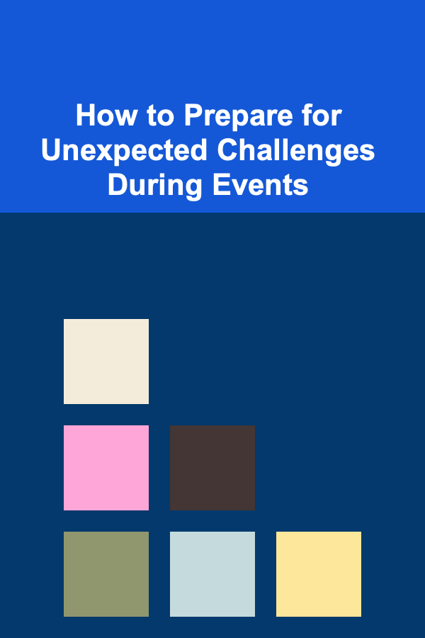How to Prepare for Unexpected Challenges During Events