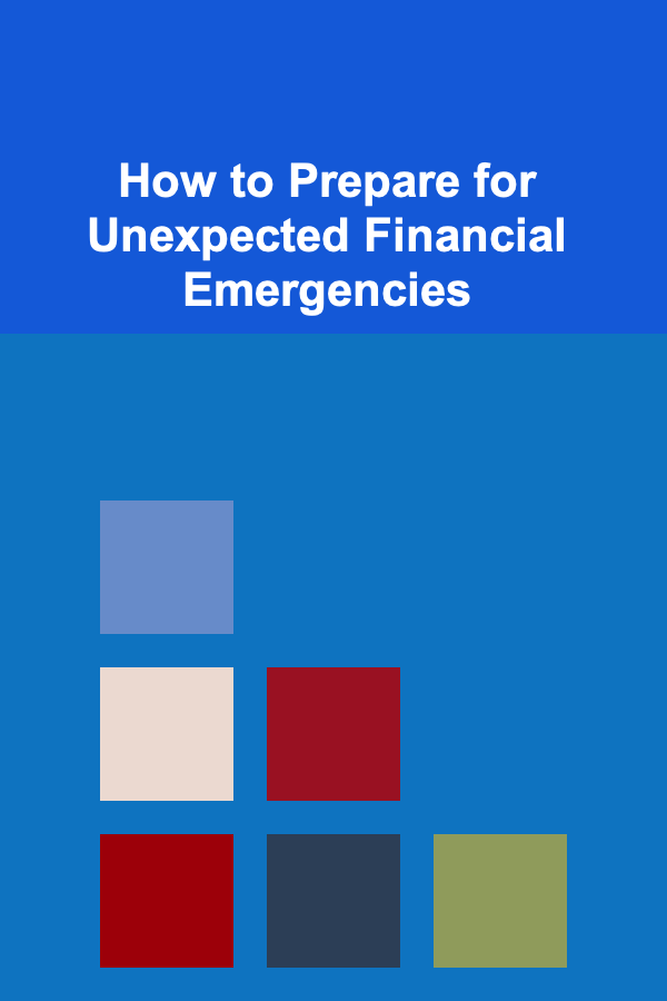 How to Prepare for Unexpected Financial Emergencies