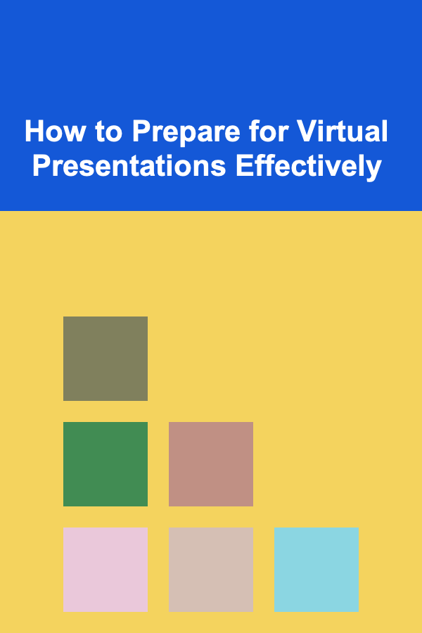 How to Prepare for Virtual Presentations Effectively