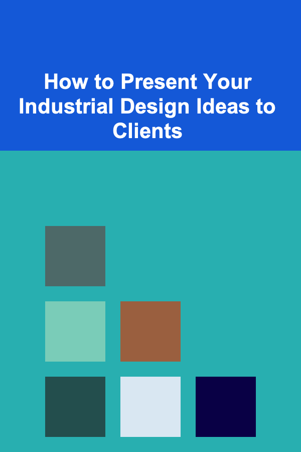 How to Present Your Industrial Design Ideas to Clients