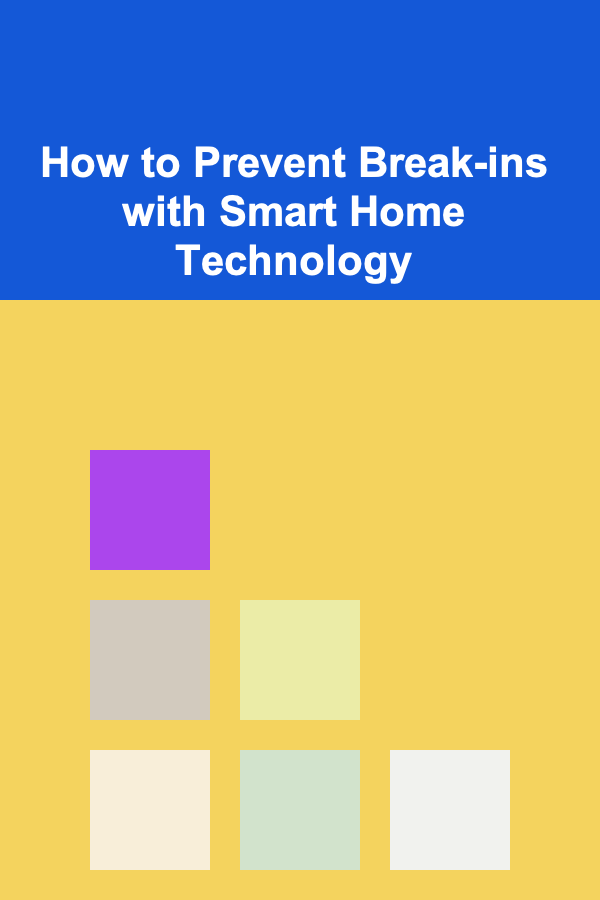 How to Prevent Break-ins with Smart Home Technology