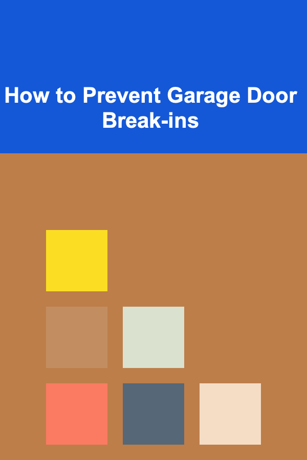 How to Prevent Garage Door Break-ins