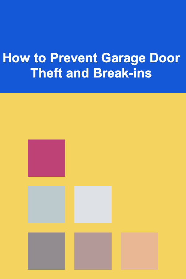 How to Prevent Garage Door Theft and Break-ins