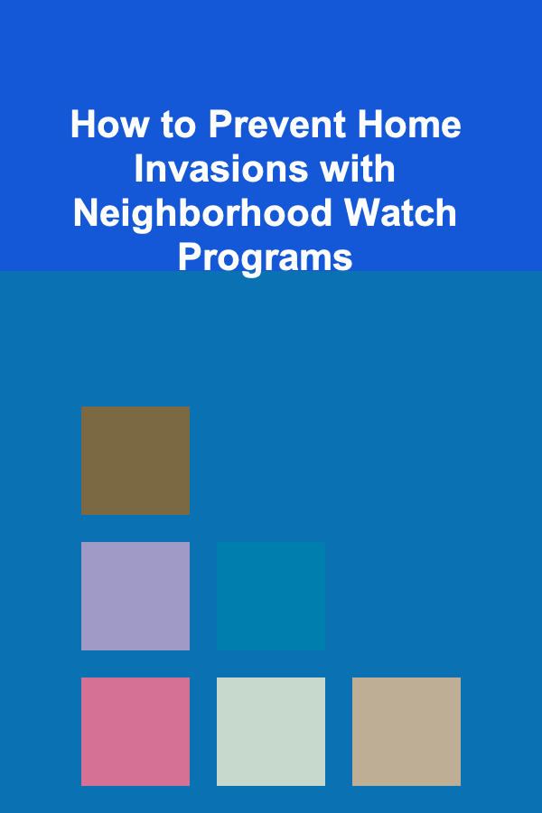 How to Prevent Home Invasions with Neighborhood Watch Programs