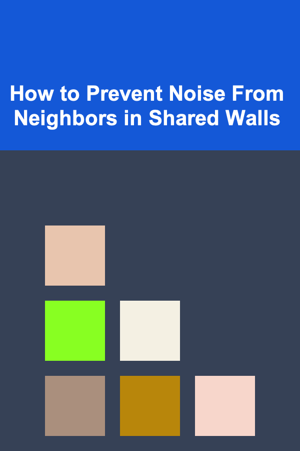 How to Prevent Noise From Neighbors in Shared Walls