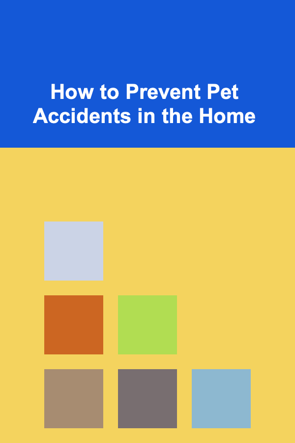 How to Prevent Pet Accidents in the Home