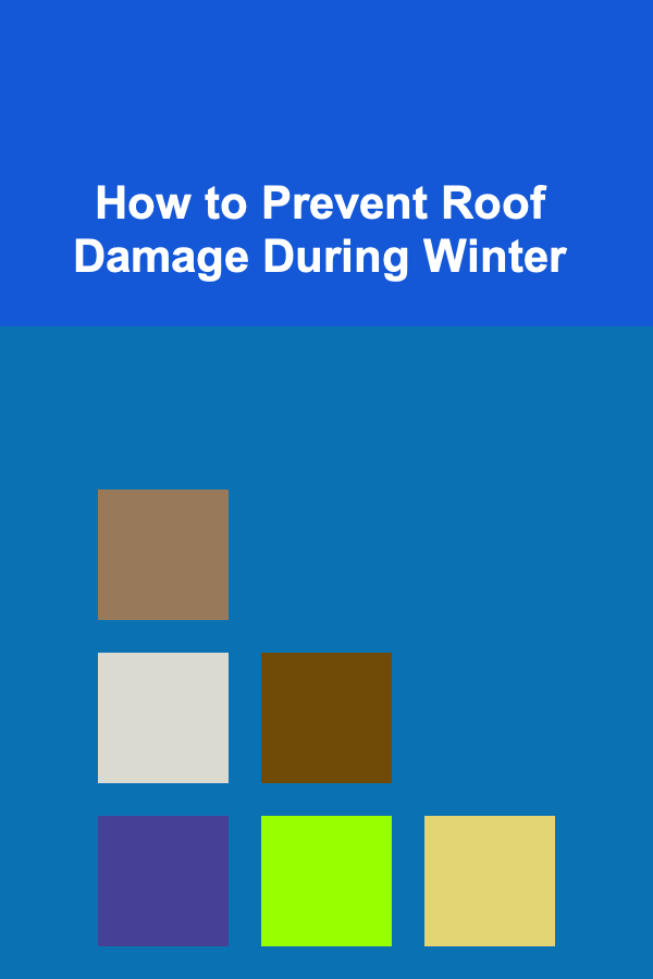 How to Prevent Roof Damage During Winter