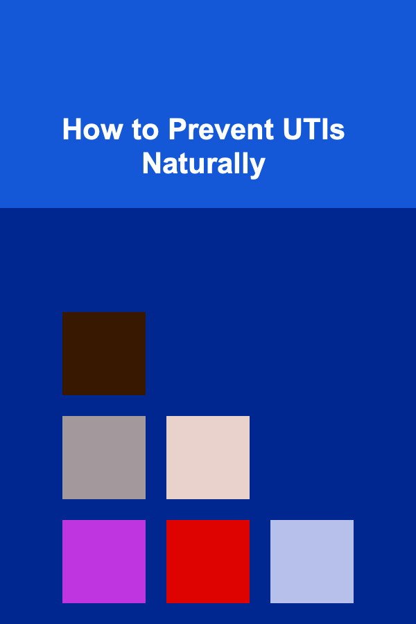 How to Prevent UTIs Naturally