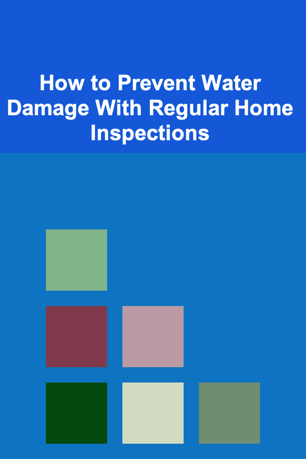 How to Prevent Water Damage With Regular Home Inspections