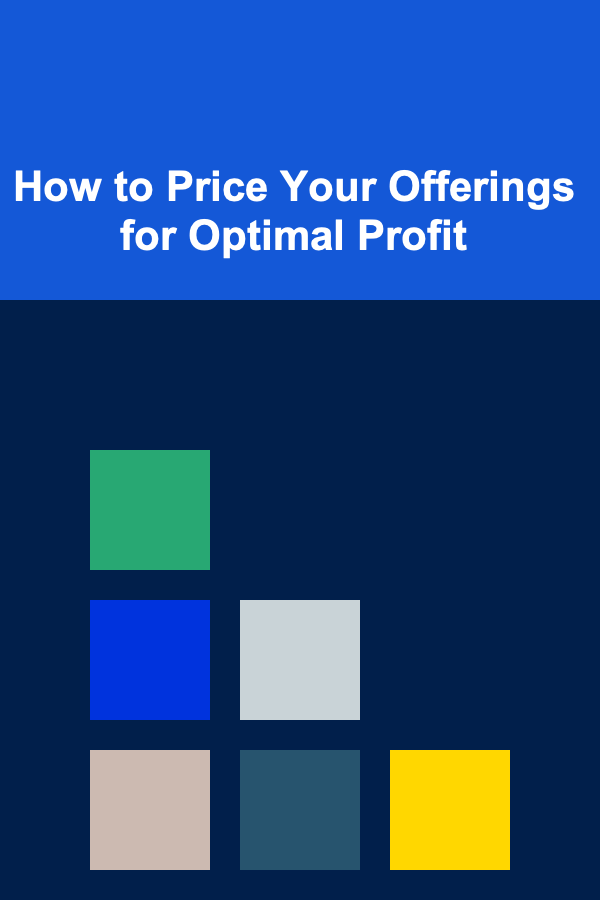 How to Price Your Offerings for Optimal Profit