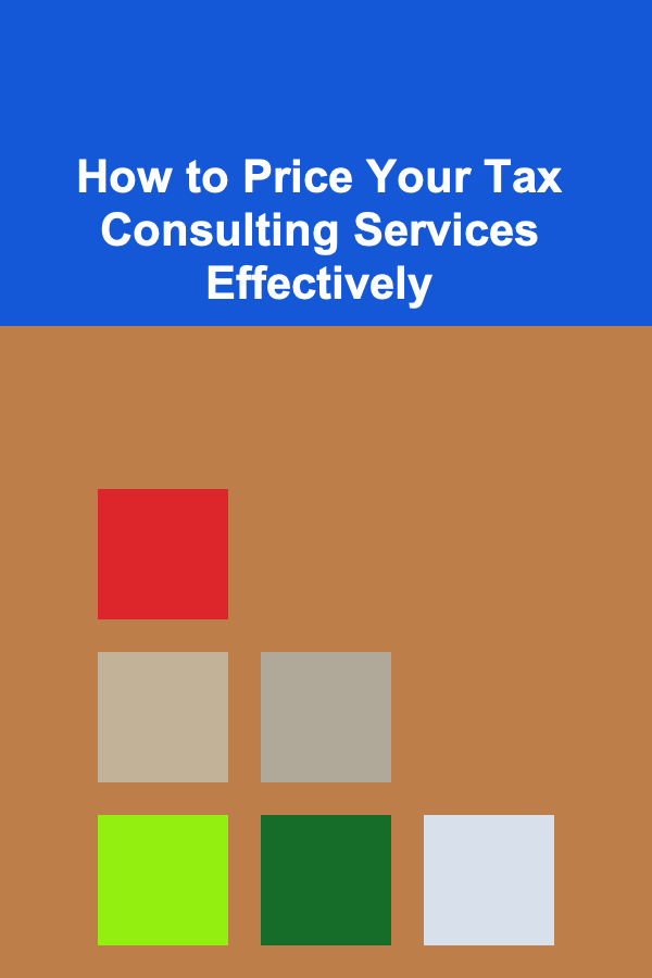 How to Price Your Tax Consulting Services Effectively