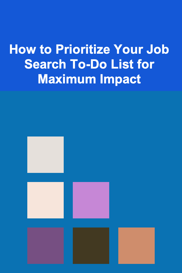 How to Prioritize Your Job Search To-Do List for Maximum Impact