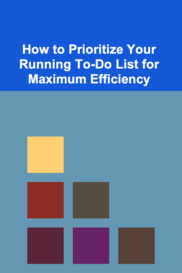 How to Prioritize Your Running To-Do List for Maximum Efficiency